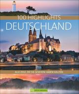 100 Highlights Deutschland di Axel Pinck, Barbara Rusch, Eva Becker edito da Bruckmann Verlag GmbH
