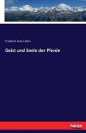 Geist und Seele der Pferde di Friedrich Anton Zürn edito da hansebooks