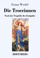 Die Troerinnen di Franz Werfel edito da Hofenberg
