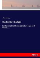 The Bentley Ballads di Anonymous edito da hansebooks