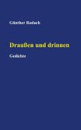 Draußen und drinnen di Günther Radach edito da Books on Demand
