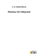 Monsieur De Talleyrand di C. -A. Sainte-Beuve edito da Outlook Verlag