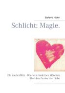 Schlicht: Magie. di Stefanie Nickel edito da Books on Demand