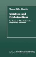 Schichten und Erlebnismilieus di Thomas Muller-Schneider edito da Deutscher Universitätsverlag