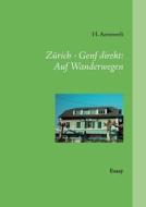 Zürich - Genf direkt: Auf Wanderwegen di H. Aemmerli edito da Books on Demand