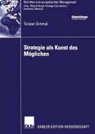 Strategie als Kunst des Möglichen di Torsten Schmid edito da Deutscher Universitätsverlag