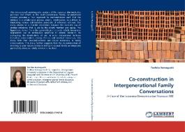 Co-construction in Intergenerational Family Conversations di Toshiko Hamaguchi edito da LAP Lambert Acad. Publ.