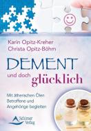 Dement und doch glücklich di Karin Opitz-Kreher, Christa Opitz-Böhm edito da Schirner Verlag