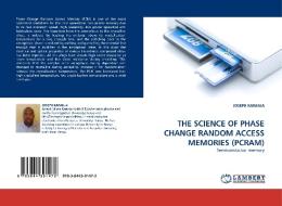 THE SCIENCE OF PHASE CHANGE RANDOM ACCESS MEMORIES (PCRAM) di JOSEPH KARANJA edito da LAP Lambert Acad. Publ.
