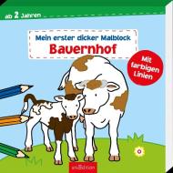 Mein erster dicker Malblock - Bauernhof edito da Ars Edition GmbH