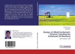 Design of Alkali-Surfactant-Polymer Flooding for Enhanced Oil Recovery di Abhijit Samanta, Ajay Mandal, Ashis Sarkar edito da LAP Lambert Academic Publishing
