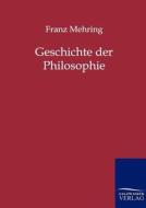 Geschichte der Philosophie di Franz Mehring edito da TP Verone Publishing