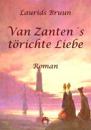 Van Zantens törichte Liebe di Laurids Bruun edito da Scheuer, Bettina