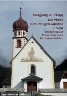 Die Pfarre zum Heiligen Jakobus in Vent di Wolfgang G. Schöpf edito da Bautz, Traugott