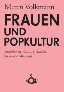 Frauen und Popkultur di Maren Volkmann edito da Posth Verlag
