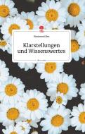 Klarstellungen und Wissenswertes. Life is a Story di Marianne Eder edito da story.one publishing