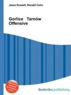 Gorlice Tarnow Offensive di Jesse Russell, Ronald Cohn edito da Book On Demand Ltd.