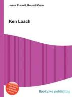 Ken Loach di Jesse Russell, Ronald Cohn edito da Book On Demand Ltd.