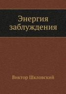 Energiya Zabluzhdeniya di Viktor Shklovskij edito da Book On Demand Ltd.