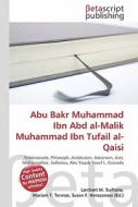 Abu Bakr Muhammad Ibn Abd Al-Malik Muhammad Ibn Tufail Al-Qaisi di Lambert M. Surhone, Miriam T. Timpledon, Susan F. Marseken edito da Betascript Publishing