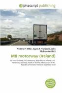 M8 Motorway (ireland) edito da Vdm Publishing House