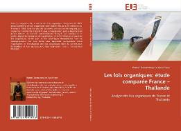 Les lois organiques: étude comparée France - Thaïlande di Keerati Saneewong Na Ayudthaya edito da Editions universitaires europeennes EUE