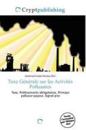 Taxe G N Rale Sur Les Activit S Polluantes edito da Crypt Publishing