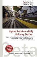 Upper Ferntree Gully Railway Station edito da Betascript Publishing