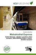 Mahakoshal Express edito da Acu Publishing