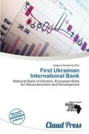 First Ukrainian International Bank edito da Claud Press