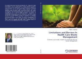 Limitations and Barriers In Health Care Waste Management di Prabhad Jayakody edito da LAP Lambert Academic Publishing