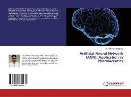 Artificial Neural Network (ANN): Application in Pharmaceutics di Prithviraj Chakraborty edito da LAP Lambert Academic Publishing