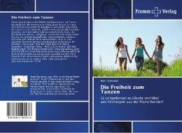 Die Freiheit zum Tanzen di Peter Domansky edito da Fromm Verlag