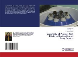 Versatility Of Platelet Rich Fibrin In Restoration Of Bony Defects di Smriti Kumari, Ashish Sharma, Himanshu Bhutani edito da LAP Lambert Academic Publishing