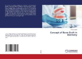 Concept of Bone Graft in Dentistry di Shipra Jaiswal edito da LAP LAMBERT Academic Publishing