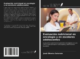 Evaluación nutricional en oncología y en escolares adolescentes di Joab Oliveira Salomão edito da Ediciones Nuestro Conocimiento