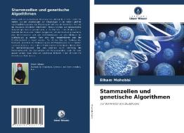 Stammzellen und genetische Algorithmen di Elham Mohebbi edito da Verlag Unser Wissen