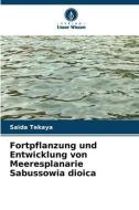Fortpflanzung und Entwicklung von Meeresplanarie Sabussowia dioica di Saida Tekaya edito da Verlag Unser Wissen