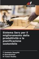Sistema Seru per il miglioramento della produttività e la pianificazione sostenibile di T Venkata Deepthi, K. Ramakotiah, N Tulasi Radha edito da Edizioni Sapienza