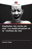 Contester les récits de viol : La médicalisation et la "victime de viol di Connie Flude edito da Editions Notre Savoir