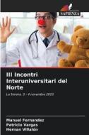 III Incontri Interuniversitari del Norte di Manuel Fernández, Patricio Vargas, Hernán Villalón edito da Edizioni Sapienza