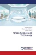 Urban Science and Technology di Shahide Dehghan, Maryam Marani-Barzani, Hossein Gholami edito da LAP LAMBERT Academic Publishing