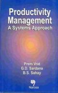 Productivity Management di Prem Vrat, G. D. Sardana, B. S. Sahay edito da Narosa Publishing House