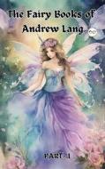 The Fairy Books of Andrew Lang (Fairy Series Part-1) (Blue, Red , Yellow, Violet) di Andrew Lang edito da Infinity Spectrum Books