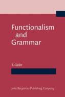 Functionalism And Grammar di T. Givon edito da John Benjamins Publishing Co