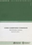 Codex Alimentarius Commission: Procedural Manual: 18th Edition di Food and Agriculture Organization of the United Nations edito da FOOD & AGRICULTURE ORGN