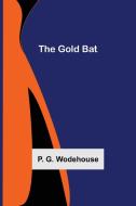 The Gold Bat di P. G. Wodehouse edito da Alpha Editions