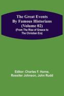 The Great Events by Famous Historians (Volume 02) (From the Rise of Greece to the Christian Era) edito da Alpha Editions