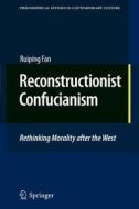 Reconstructionist Confucianism di Ruiping Fan edito da Springer Netherlands