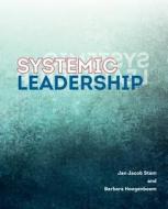 Systemic leadership di Barbara Hoogenboom, Jan Jacob Stam edito da LIGHTNING SOURCE INC